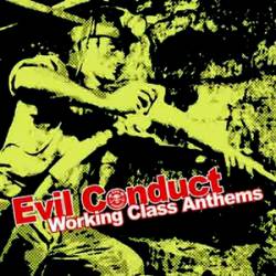 Evil Conduct : Working Class Anthems